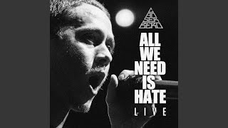 All You Need Is Hate Live [upl. by Fletcher575]