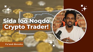 How to Become a Successful Cryptocurrency Trader in 2024  Somali [upl. by Croft469]