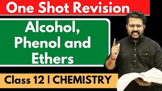 One Shot of Alcohol Phenol and Ethers  Class 12 Chemistry  CBSE 2024  JEE NEET CUET [upl. by Algernon794]