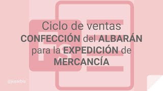 Ciclo de ventas  CONFECCIÓN del ALBARÁN para la EXPEDICIÓN de MERCANCÍA en FACTUSOL  Juan Armada [upl. by Schou]