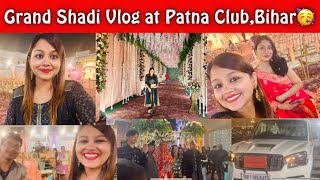 Grand Shadi Vlog at New Patna ClubBihar 🥳  Sobia Fatima  Masti with Family [upl. by Kilgore721]