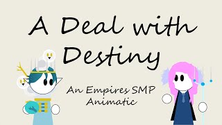 Deal with Destiny Empires SMP Animatic [upl. by Llecrep]