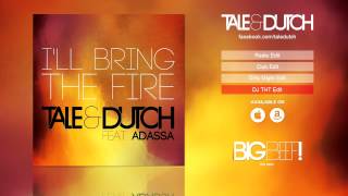 Tale amp Dutch feat Adassa  Illl Bring The Fire DJ THT Remix Edit [upl. by Enrahs]