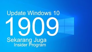 Cara Upgrade Windows 10 ke 1909 Sekarang Juga Via Insider Program [upl. by Joelly]