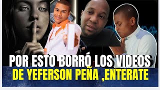 😨 OBLIGADO A ELIMINAR LOS VIDEOS DE YEFERSON PEÑA TENDRA INFORMACIÓN DE SU PARADERO [upl. by Almire708]