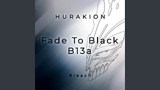 Fade to BlackB13a [upl. by Slin]