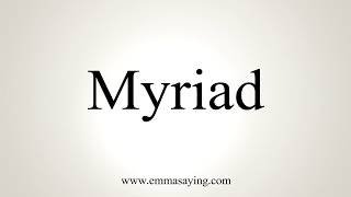 How To Pronounce Myriad [upl. by Nnylakcaj909]