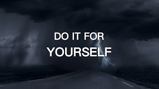 DO IT FOR YOURSELF  Motivational Speech [upl. by Lelah]