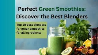 Top 10 best blenders for green smoothies for all ingredients [upl. by Leuamme247]