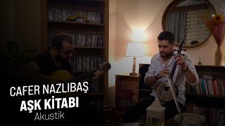 Cafer Nazlıbaş 🎙 Aşk Kitabı akustik [upl. by Seni716]