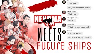 Nekoma Meets Future Ships •haikyuu texts• [upl. by Esmerelda]