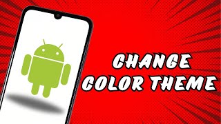 How To Change Android Color Theme [upl. by Enovaj746]