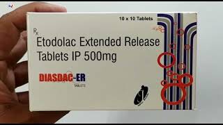 DIASDACER Tablet  Etodolac Extended Release Tablets IP 500mg  DIASDAC ER Tablet Uses Side effects [upl. by Enelrihs]