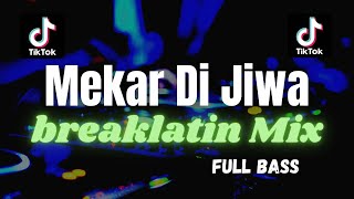 AzmiYaw  Mekar Di Jiwa  Breaklatin Mix [upl. by Andros204]