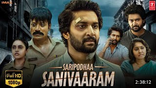 Saripodhaa Sanivaaram Full Movie Hindi Dubbed 2024  Ott Release Update  Nani  Prime Fox Pictures [upl. by Ivers]