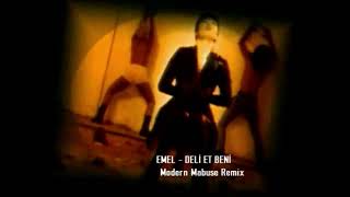 EMEL  DELİ ET BENİ MODERN MABUSE REMIX [upl. by Odlavso]