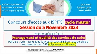 Partie 2 Concours d’accès aux ISPITS cycle master 2023 Management et qualité des services de soins [upl. by Brass50]