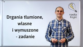 55 Drgania Tłumione Własne i Wymuszone Zadanie  Drgania Mechaniczne [upl. by Maryn]