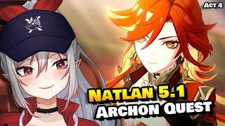 FOR NATLAN  Natlan 51 Archon Story Quest Act 4 Finale  Genshin Impact [upl. by Nnyllatsyrc]