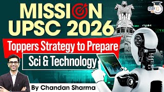 UPSC CSE 2026 Best Strategy to Master Science amp Technology  StudyIQ IAS [upl. by Refannej]