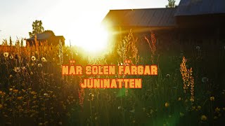 NÄR SOLEN FÄRGAR JUNINATTEN Bernt Selberg [upl. by Illac]