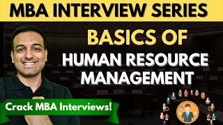 Basics of HRM  Crack MBA Interviews  Most asked interview questions [upl. by Demetris]