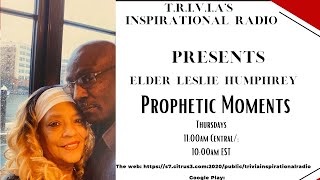 Elder Leslie Humphrey “Prophetic Moments “ [upl. by Nodnas]