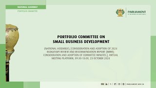 Portfolio Committee on Small Business Development 23 October 2024 [upl. by Rednasyl]