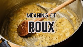 What is the meaning of Roux [upl. by Atilrac]