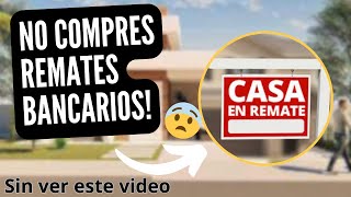 NO COMPRES REMATES BANCARIOS sin ver esta informacion [upl. by Machute]