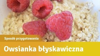 Jak przygotować owsiankę błyskawiczną [upl. by Charin]