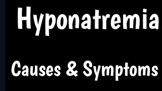 Hyponatremia  Causes Symptoms amp Diagnosis Of Hyponatremia [upl. by Andreana]