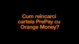 Cum reîncarci cartela PrePay din aplicația Orange Money [upl. by Denton]