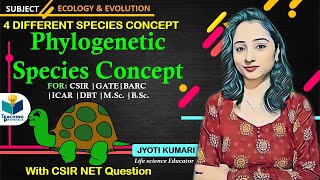 PHYLOGENETIC SPECIES CONCEPT  CSIR NET  GATE  JYOTI KUMARI [upl. by Imotih530]