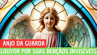 Louvor ao Anjo da Guarda por Suas Bênçãos Invisíveis [upl. by Bron]