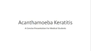 Acanthamoeba Keratitis Ophthalmology  For Medical Students [upl. by Rehpatsirhc765]