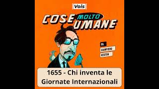 1655  Chi inventa le Giornate Internazionali [upl. by Lsil]