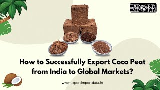 How to Successfully Export Coco Peat from India to Global Markets [upl. by Kay]