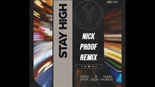 Stay High Nick Proof Remix FREE DOWNLOAD  Diplo Hugel Julia Church [upl. by Sitsuj]