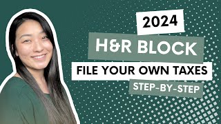 2024 HampR Block Tutorial for Beginners  Complete WalkThrough  How To File Your Own Taxes [upl. by Wilber]