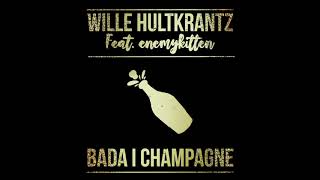 Wille Hultkrantz  Bada i Champagne [upl. by Aluin985]