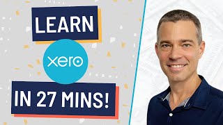 Learn Xero in 27 Minutes  Crash Course for Beginners [upl. by Campagna]