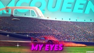 4K Lightning McQueen  Edit  My Eyes [upl. by Cirdes]