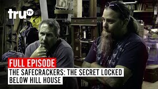 The Safecrackers  FULL EPISODE The Secret Locked Below Hill House  Watch the Full Episode  truTV [upl. by Monagan]