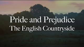 Pride and Prejudice  Music and Ambience  Explore the English Countryside [upl. by Armbrecht530]