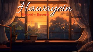 Hawayein LOFI Slowed  Reverb [upl. by Akemed]