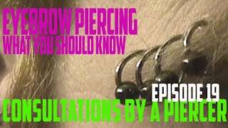 Eyebrow Piercing What You Should Know  Consultation by a Piercer EP19 [upl. by Berni]