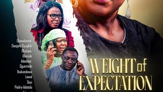 WEIGHT OF EXPECTATION WRITTEN AND PRODUCED BY BUNMI OYAGBILE [upl. by Navinod]