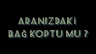 ARANIZDAKİ BAĞ KOPTU MU  tarot2023 erildişil soulmate aklımdakikisi üçüncükişiler [upl. by Sprage]