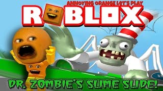 Annoying Orange Plays  ROBLOX Dr Zombies Slime Slide [upl. by Dyanne]